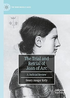 Cover of The Trial and Retrial of Joan of Arc: A Judicial Review by Henry Ansgar Kelly